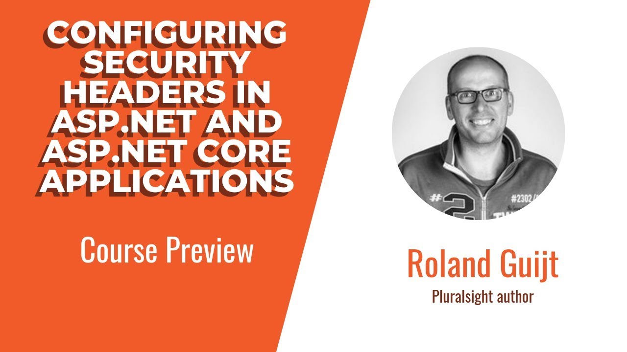 Pluralsight Configuring Security Headers in ASP.NET and ASP.NET Core Applications Pluralsight Configuring Security Headers in ASP.NET and ASP.NET Core Applications