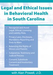 R. Alan Powell Legal & Ethical Issues in Behavioral Health in South Carolina