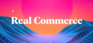 Real Commerce – Idea to Launch