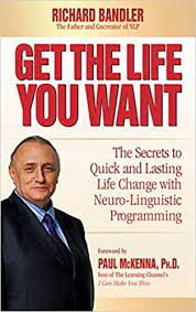 Richard Bandler Get the Life You Want