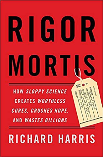 Rigor-Mortis-How-Sloppy-Science-Creates-Worthless-Cures-Crushes-Hope-and-Wastes-Billions