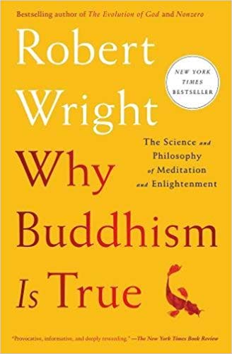 Robert-Wright-Why-Buddhism-is-True-The-Science-and-Philosophy-of-Meditation-and-Enlightenment