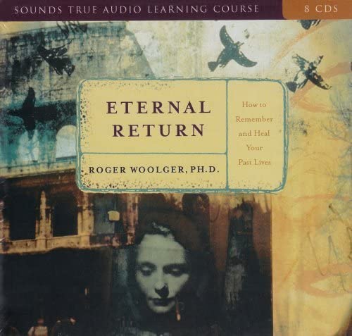 Roger Woolger ETERNAL RETURN Roger Woolger ETERNAL RETURN