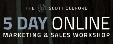 Scott Oldford 5 Day Marketing and Sales Workshop Scott Oldford 5 Day Marketing and Sales Workshop