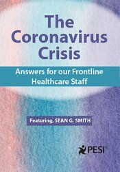 Sean G. Smith The Coronavirus Crisis Answers for our Frontline Healthcare Staff
