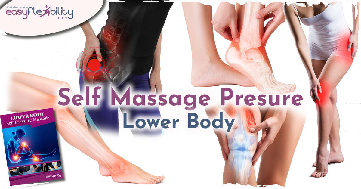 Self Massage and Release Targeting Lower Body Self Massage and Release Targeting Lower Body