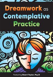 Sherri Taylor Dreamwork as Contemplative Practice