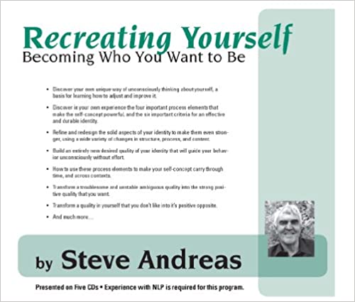 Steve Andreas – Recreating Yourself Steve Andreas – Recreating Yourself
