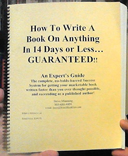 Steve Manning How to Write a Book on Anything in 14 Days or Less Steve Manning How to Write a Book on Anything in 14 Days or Less