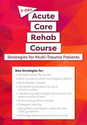 Steven Rankin 2-Day Acute Care Rehab Course Strategies for Multi-Trauma Patients