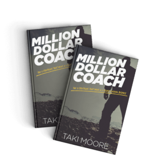 Taki Moore Million Dollar Coach Implementation Program