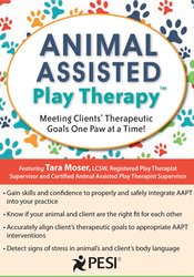 Tara Moser Animal-Assisted Play Therapy® Meeting Clients’ Therapeutic Goals One Paw at a Time!