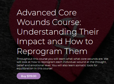 Thais Gibson Personal Development School Advanced Core Wounds Course Understanding Their Impact and How to Reprogram Them Thais Gibson Personal Development School Advanced Core Wounds Course Understanding Their Impact and How to Reprogram Them