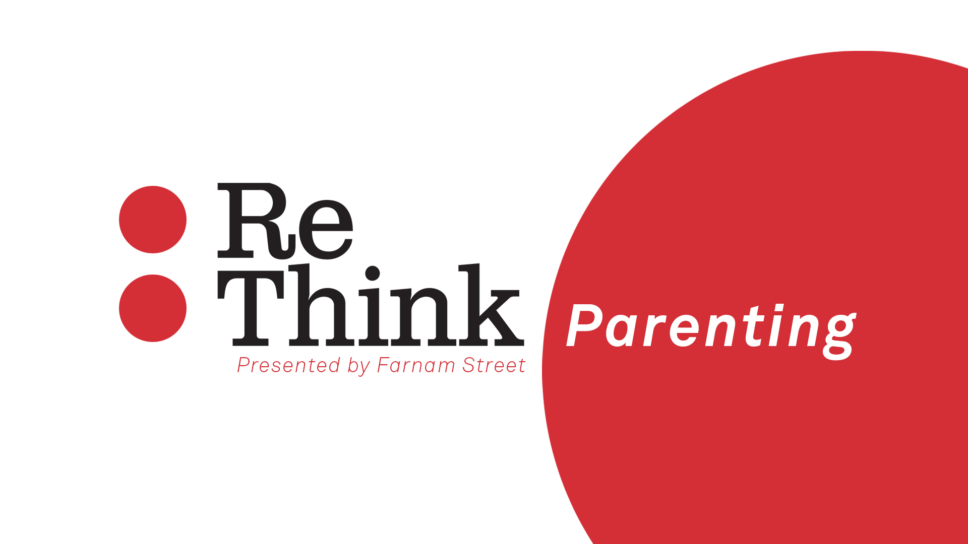 Rhiannon Beaubien & Shane Parrish ReThink Parenting Rhiannon Beaubien & Shane Parrish ReThink Parenting