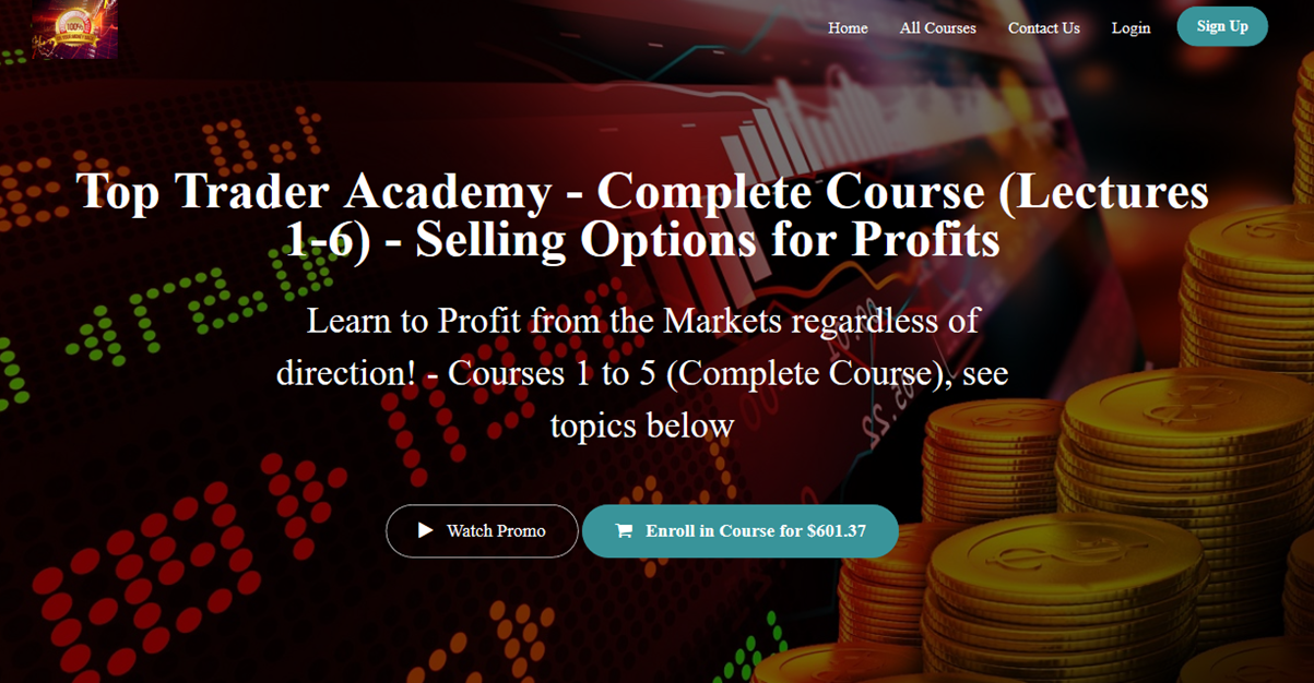 Top Trader Academy Complete Course (Lectures 1-6) Selling Options for Profits Top Trader Academy Complete Course (Lectures 1-6) Selling Options for Profits