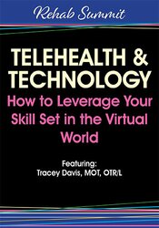 Tracey Davis Telehealth & Technology How to Leverage Your Skill Set in the Virtual World