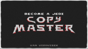 Van Vizovisek Become a Jedi Copy Master