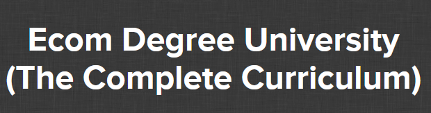 Will Rivera Ecom Degree University (The Complete Curriculum) Will Rivera Ecom Degree University (The Complete Curriculum)