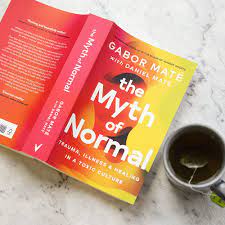 Gabor Maté MD and Daniel Maté - The Myth of Normal: Trauma, Illness & Healing in a Toxic Culture