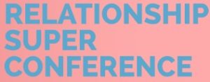 Relationship Super Conference 2022
