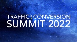 Traffic & Conversion Summit 2022 Recordings