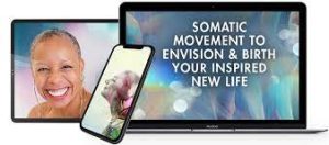 Bernadette Pleasant - Somatic Movement to Envision & Birth Your Inspired New Life