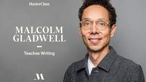 Malcolm Gladwell - MasterClass - Teaches Writing