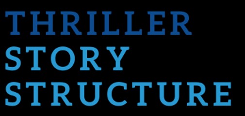 Mike Dickson – Thriller Story Structure 101 Mike Dickson - Thriller Story Structure 101