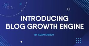 Adam Enfroy - Blog Growth Engine Mastermind