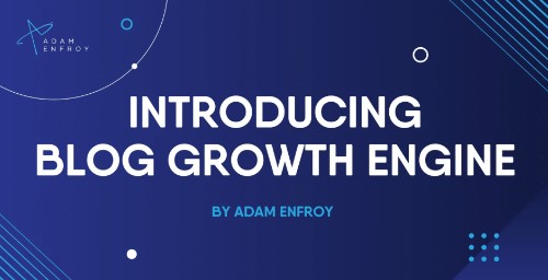 Adam Enfroy – Blog Growth Engine Mastermind Adam Enfroy - Blog Growth Engine Mastermind