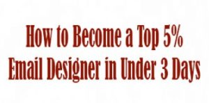 Nate Vanwagoner - How to Become a Top 5% Email Designer in Under 3 Days