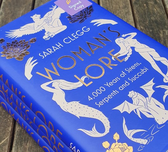 Sarah Clegg – Woman’s Lore 4,000 Years of Sirens, Serpents and Succubi Sarah Clegg - Woman's Lore: 4,000 Years of Sirens, Serpents and Succubi