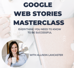 Allison Lancaster - Google Web Stories Masterclass