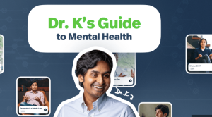 Dr. Alok Kanojia - Dr. K's Guide to Mental Health