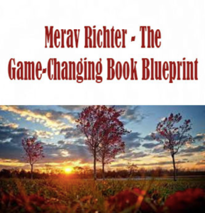 Merav Richter - The Game-Changing Book Blueprint