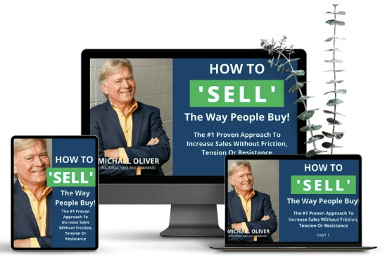 Michael Oliver How to ‘Sell’ The Way People Buy! Michael Oliver - How to ‘Sell’ The Way People Buy!