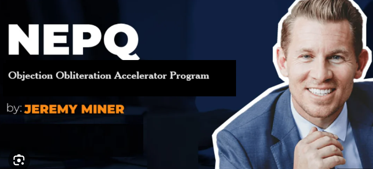 Jeremy Miner - The NEPQ Objection Obliteration Accelerator Program