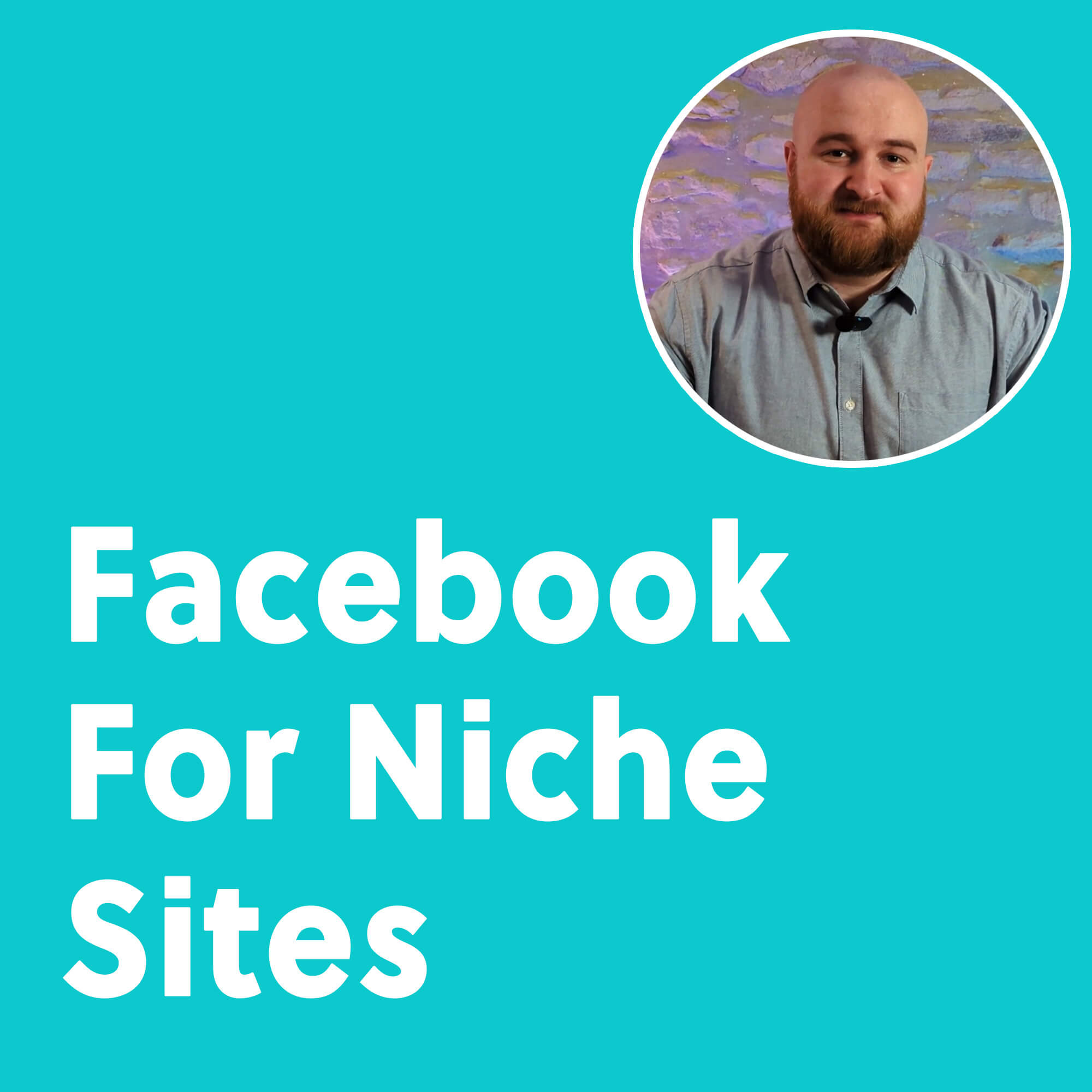 Daniel Berry - Facebook For Niche Sites by Introverted Entrepreneur