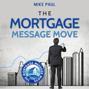 Mike Paul - Mortgage Message Move