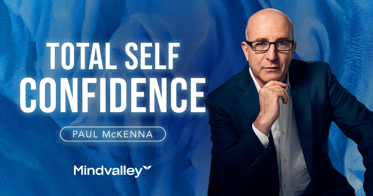 Paul McKenna - Total Self Confidence (MindValley)