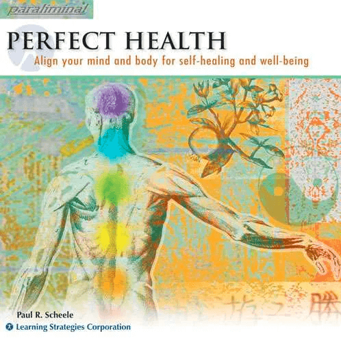 Paul Scheele - Perfect Health Paraliminal