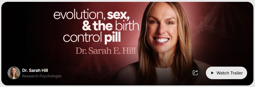 Sarah Hill - Evolution, Sex, and The Birth Control Pill